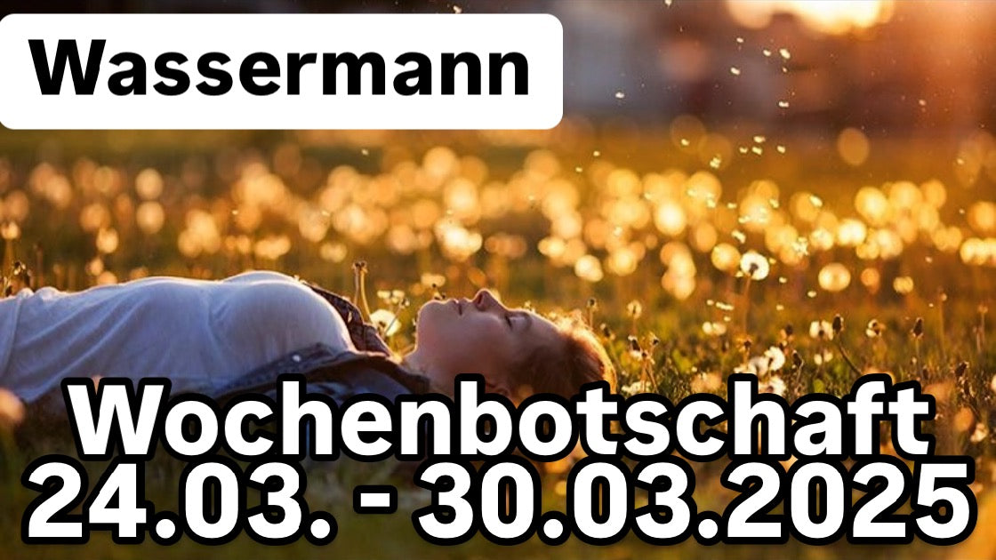 Wochenbotschaft 24.03. - 30.03.2025