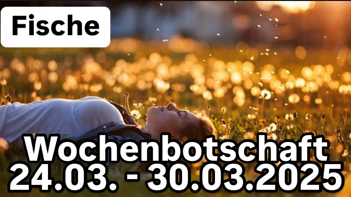 Wochenbotschaft 24.03. - 30.03.2025