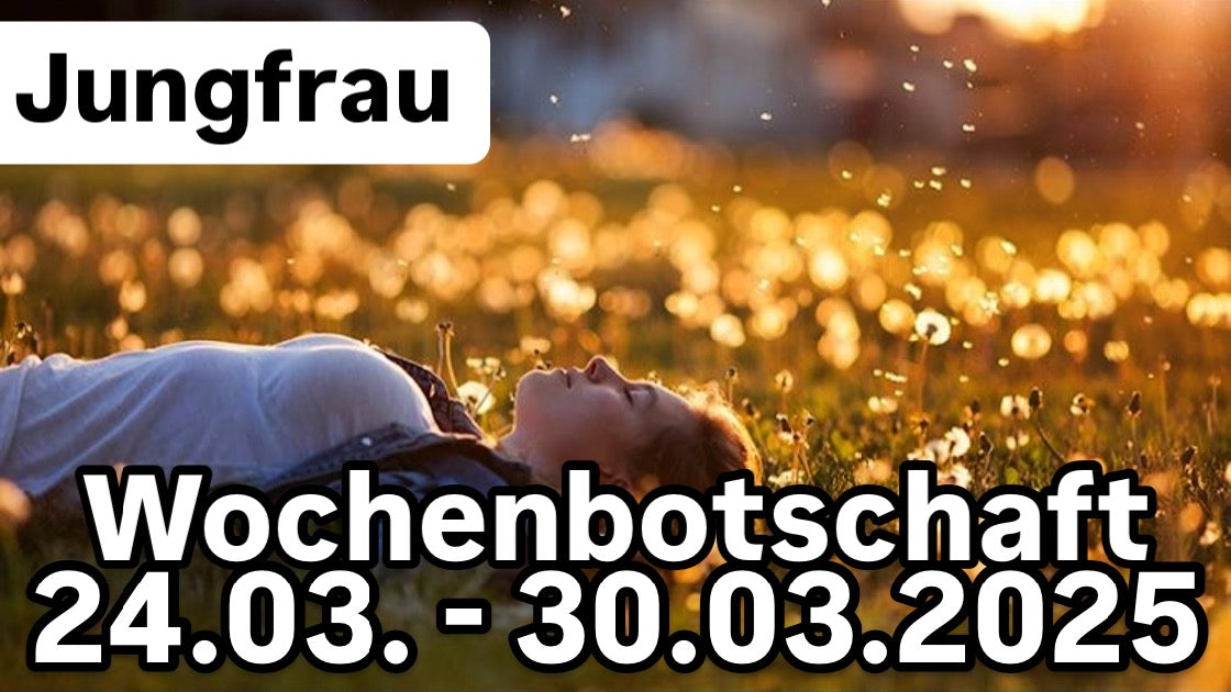 Wochenbotschaft 24.03. - 30.03.2025
