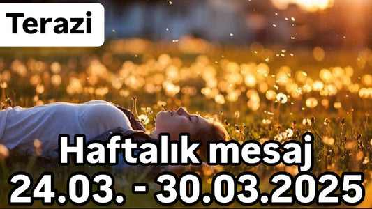 Haftalık mesaj 24.03. - 30.03.2025