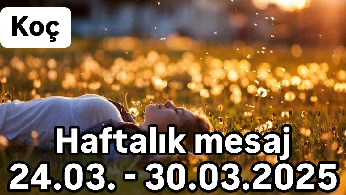 Haftalık mesaj 24.03. - 30.03.2025
