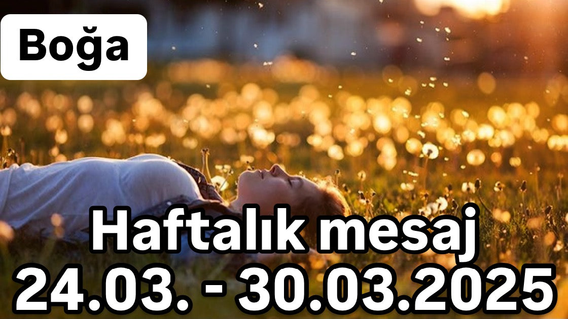 Haftalık mesaj 24.03. - 30.03.2025