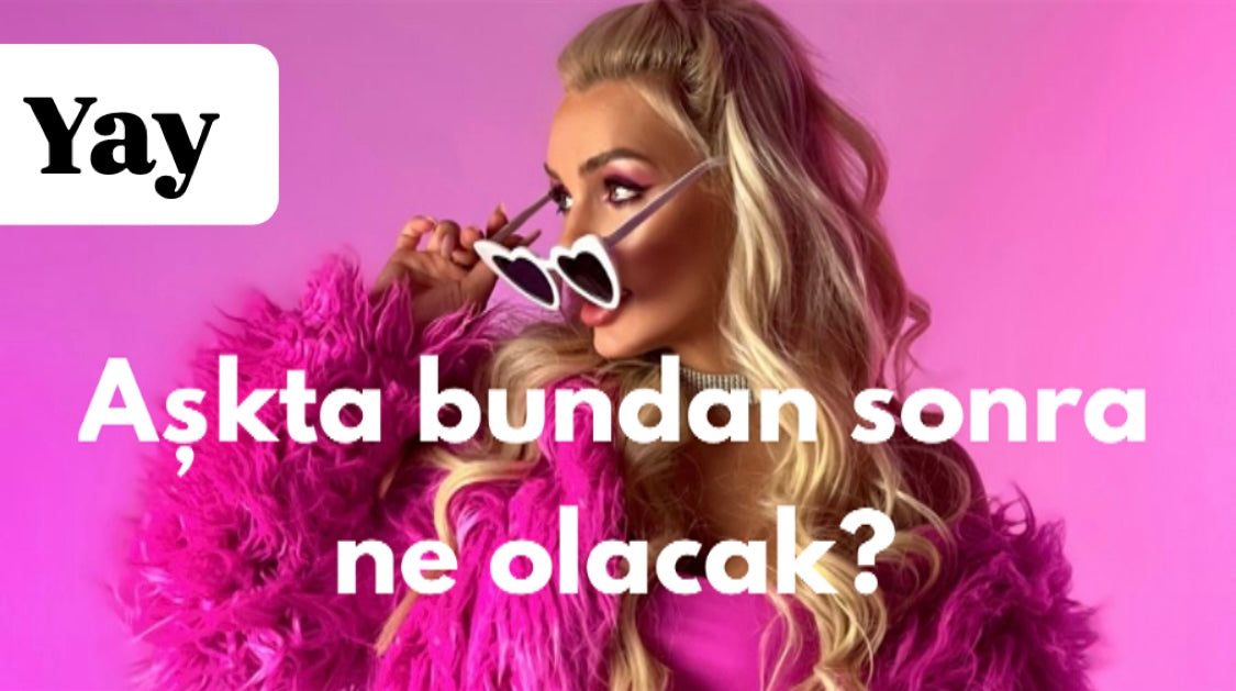 Aşkta bundan sonra ne olacak?